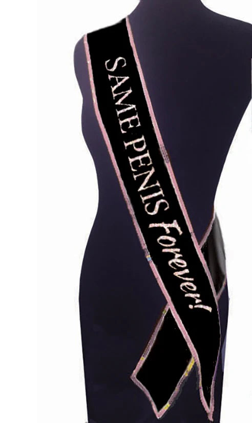 Same Penis Forever Sash
